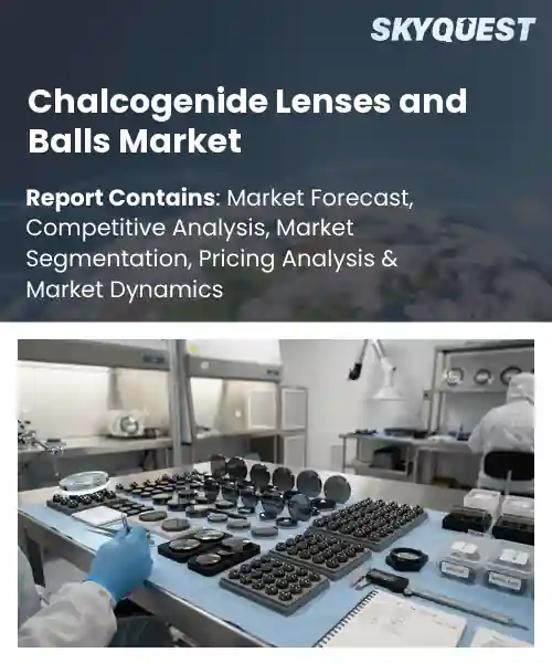 Chalcogenide Lenses and Balls Market
