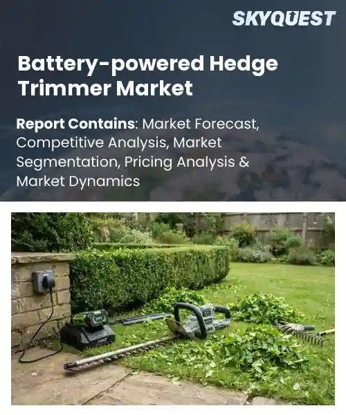 Battery-powered Hedge Trimmer Market