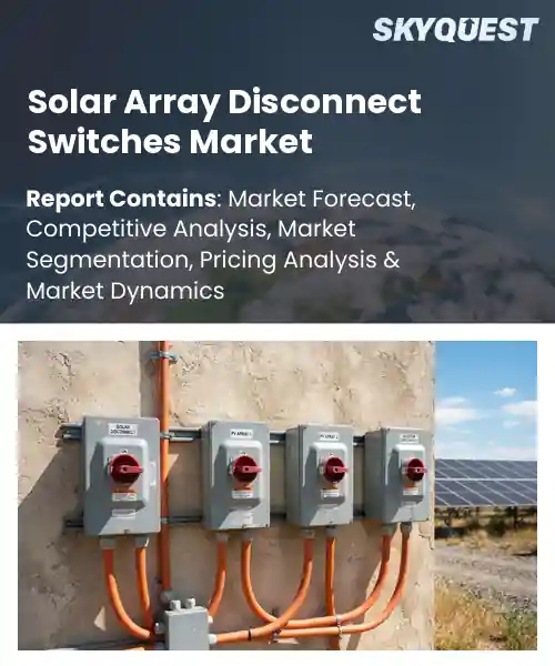 Solar Array Disconnect Switches Market