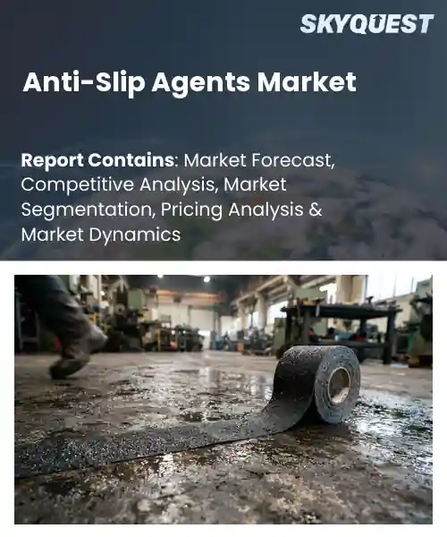 Anti-Slip Agents Market