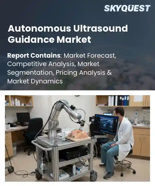 Autonomous Ultrasound Guidance Market