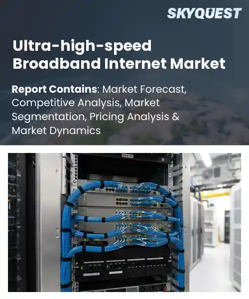Ultra-high-speed Broadband Internet Market
