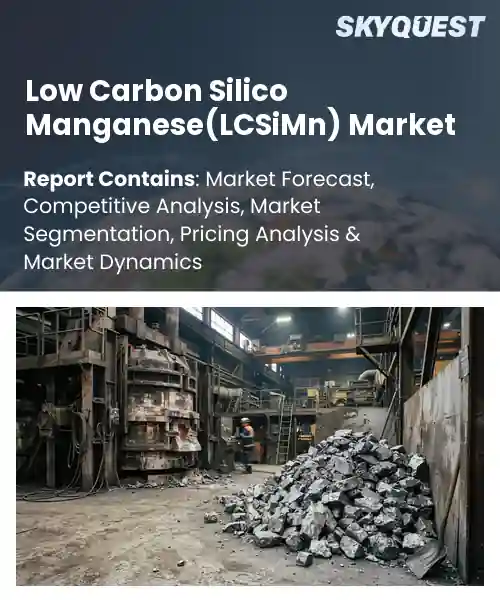 Low Carbon Silico Manganese(LCSiMn) Market
