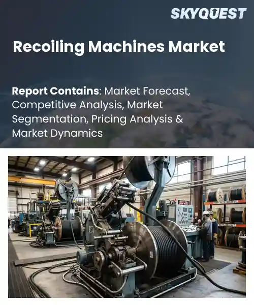 Recoiling Machines Market