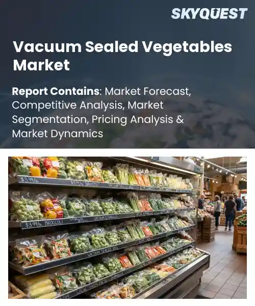 Vacuum Sealed Vegetables Market