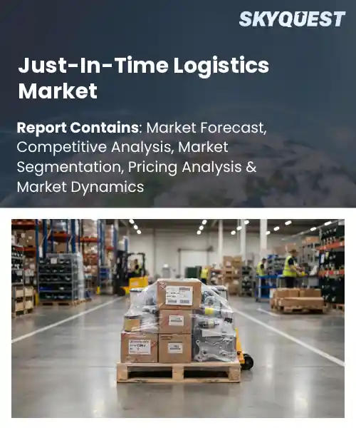 Just-In-Time Logistics Market