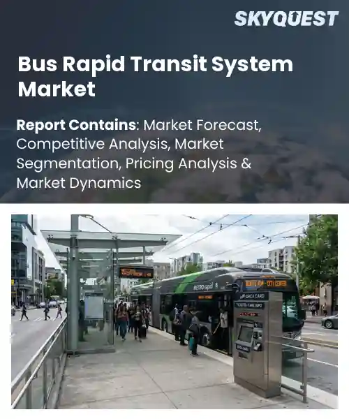 Bus Rapid Transit System Market