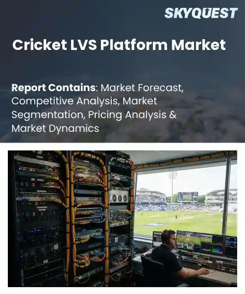 Cricket LVS Platform Market