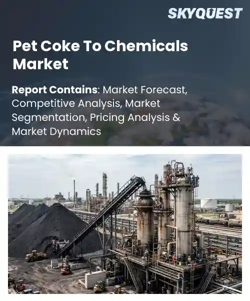 Pet Coke To Chemicals Market