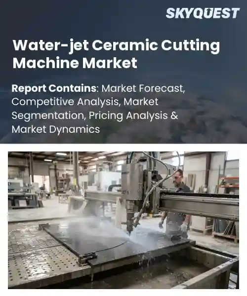 Water-jet Ceramic Cutting Machine Market