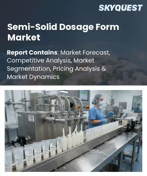 Semi-Solid Dosage Form Market