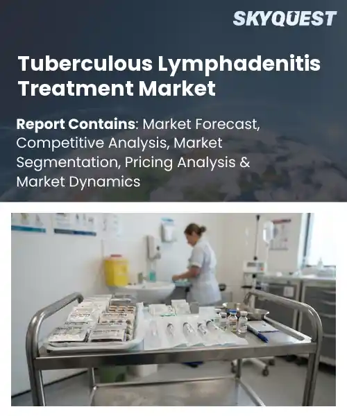 Tuberculous Lymphadenitis Treatment Market