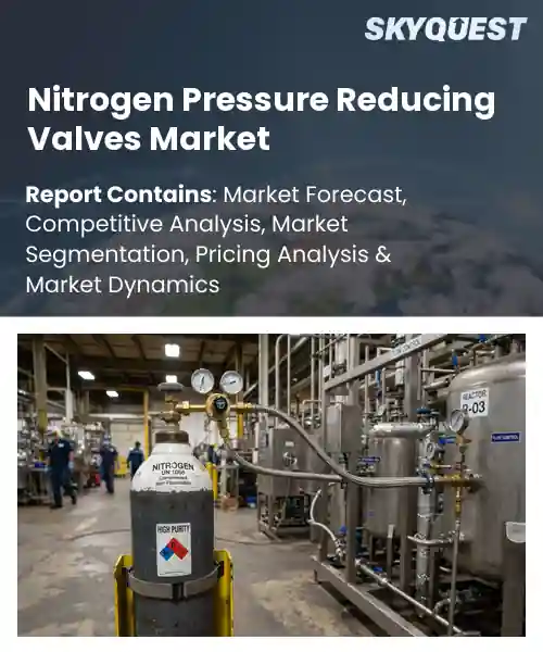 Nitrogen Pressure Reducing Valves Market