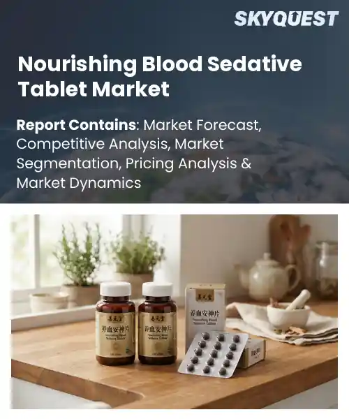 Nourishing Blood Sedative Tablet Market