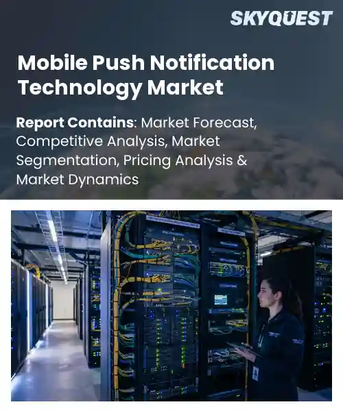 Mobile Push Notification Technology Market