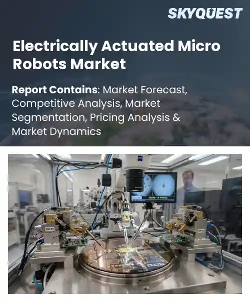 Electrically Actuated Micro Robots Market