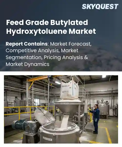 Feed Grade Butylated Hydroxytoluene Market