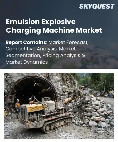 Emulsion Explosive Charging Machine Market