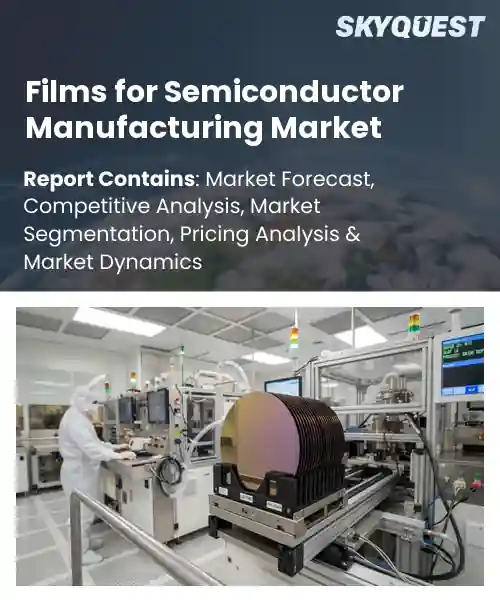Films for Semiconductor Manufacturing Market
