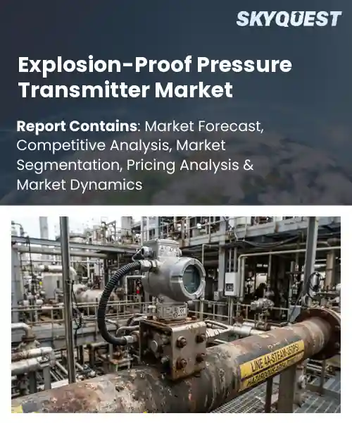 Explosion-Proof Pressure Transmitter Market