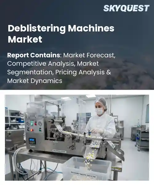 Deblistering Machines Market