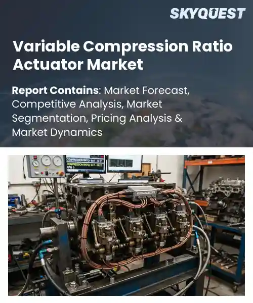 Variable Compression Ratio Actuator Market