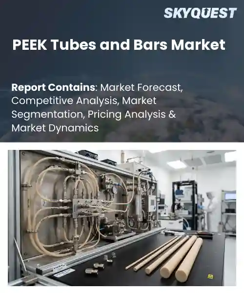 PEEK Tubes and Bars Market