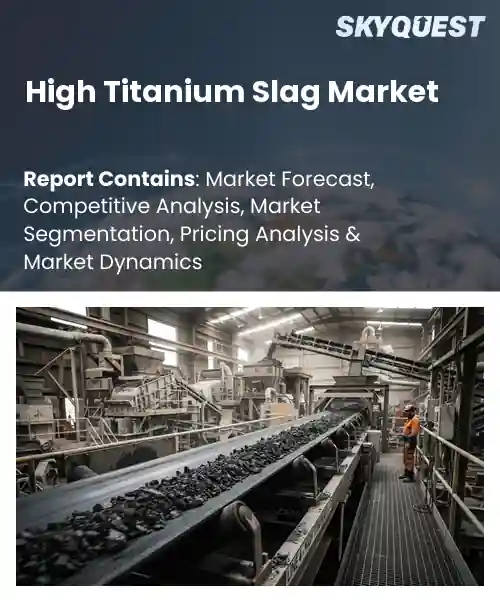 High Titanium Slag Market