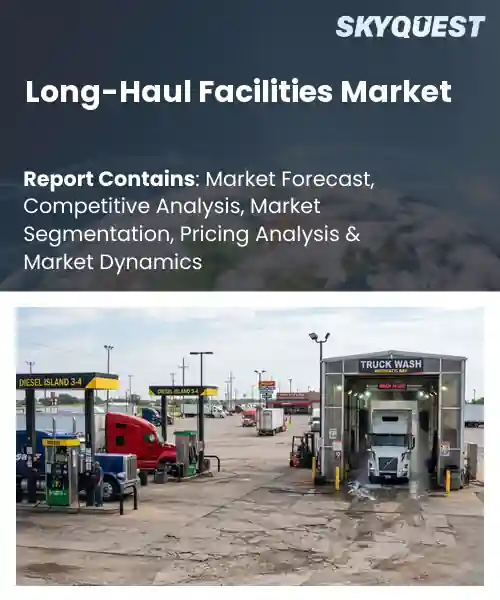 Long-Haul Facilities Market