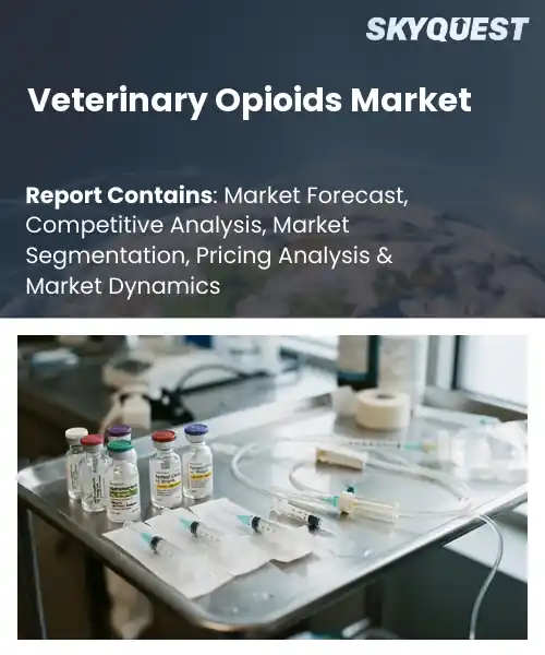 Veterinary Opioids Market