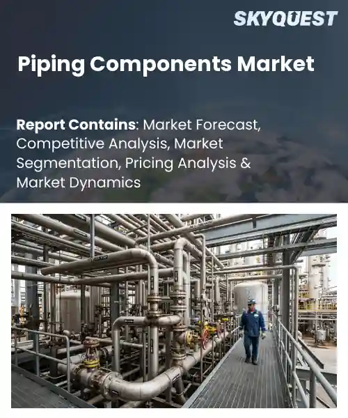 Piping Components Market