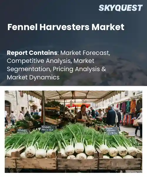 Fennel Harvesters Market