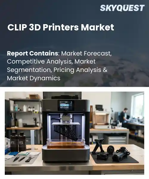 CLIP 3D Printers Market