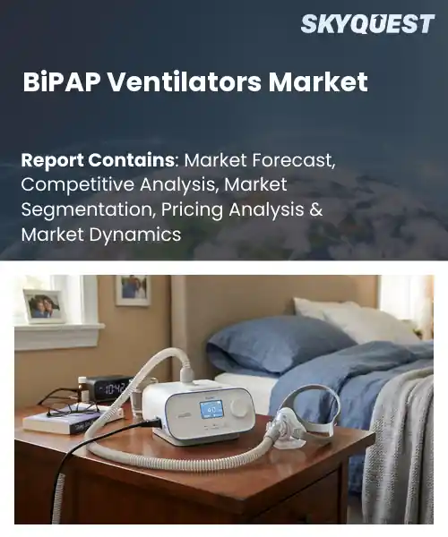 BiPAP Ventilators Market