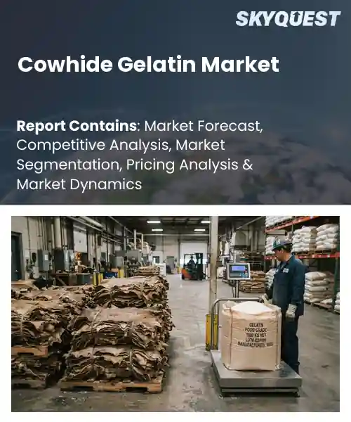 Cowhide Gelatin Market