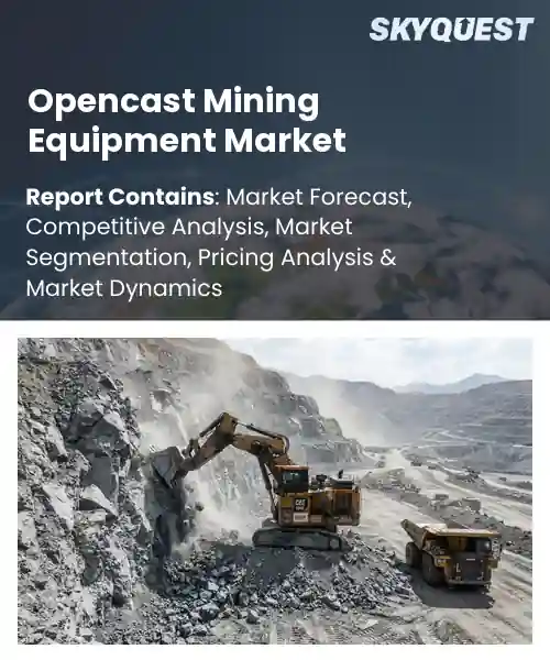 Opencast Mining Equipment Market