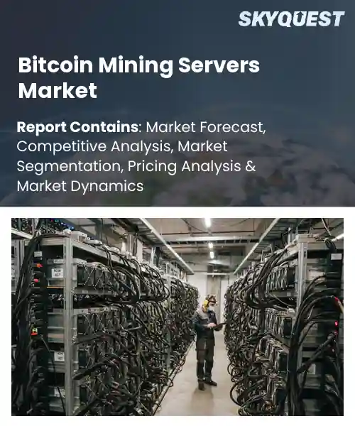 Bitcoin Mining Servers Market