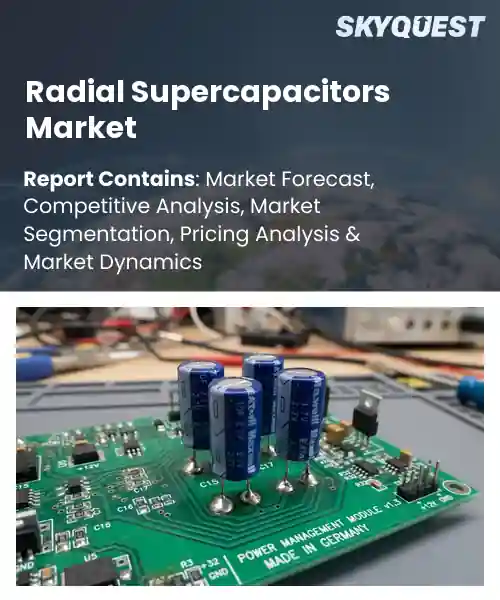 Radial Supercapacitors Market