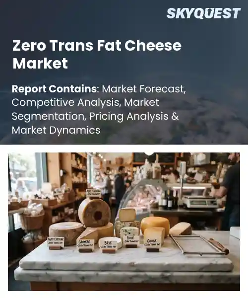 Zero Trans Fat Cheese Market