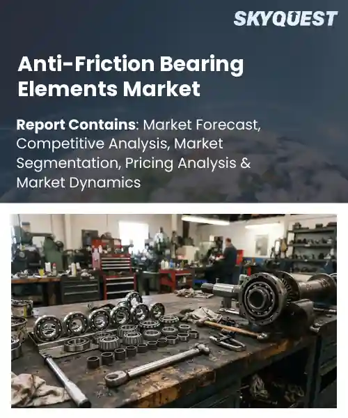 Anti-Friction Bearing Elements Market