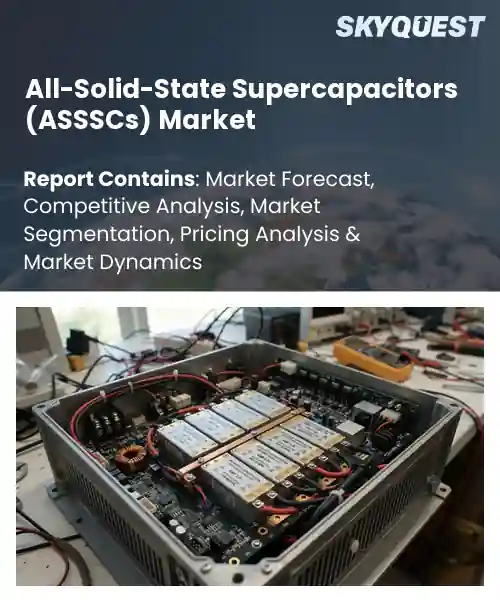 All-Solid-State Supercapacitors (ASSSCs) Market