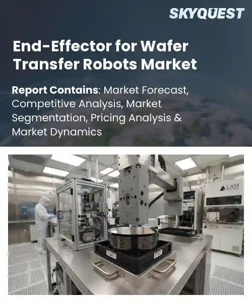 End-Effector for Wafer Transfer Robots Market