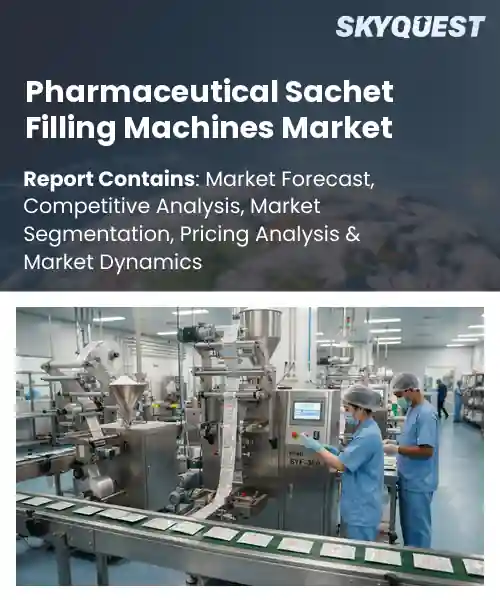 Pharmaceutical Sachet Filling Machines Market
