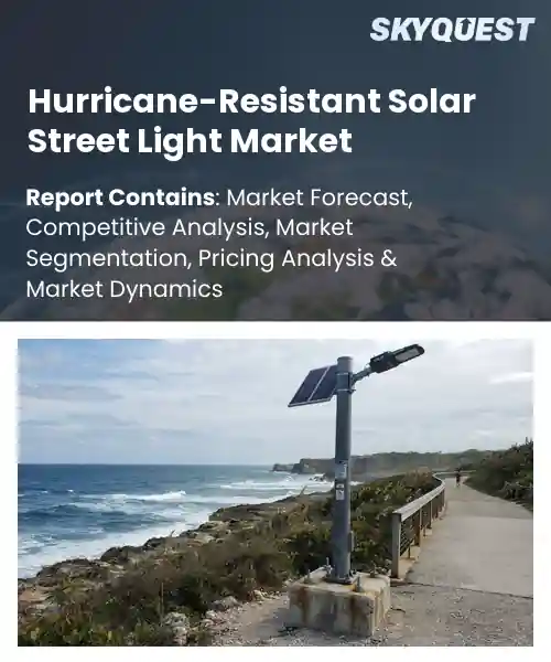 Hurricane-Resistant Solar Street Light Market