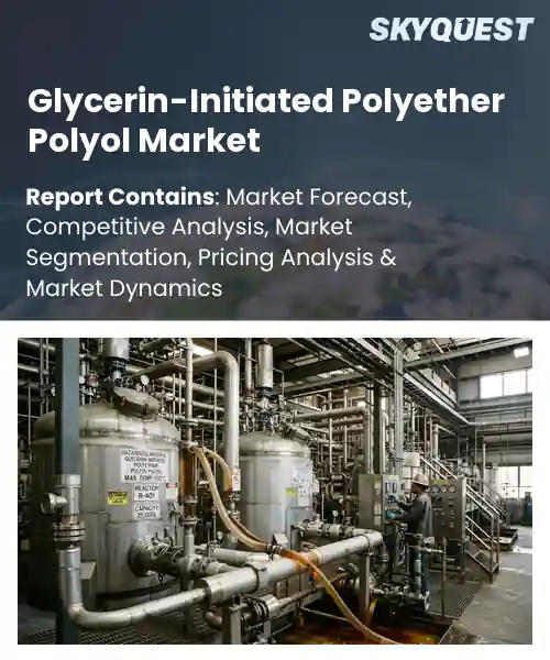 Glycerin-Initiated Polyether Polyol Market