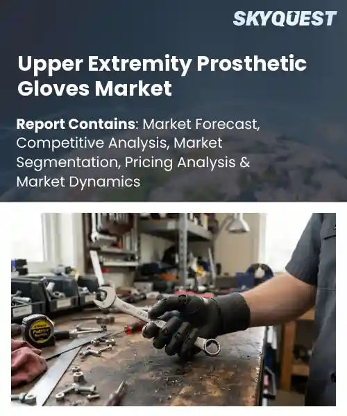 Upper Extremity Prosthetic Gloves Market