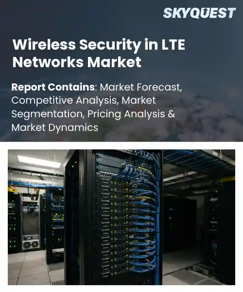 Wireless Security in LTE Networks Market