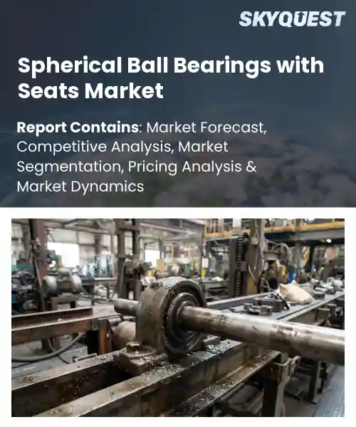Spherical Ball Bearings with Seats Market