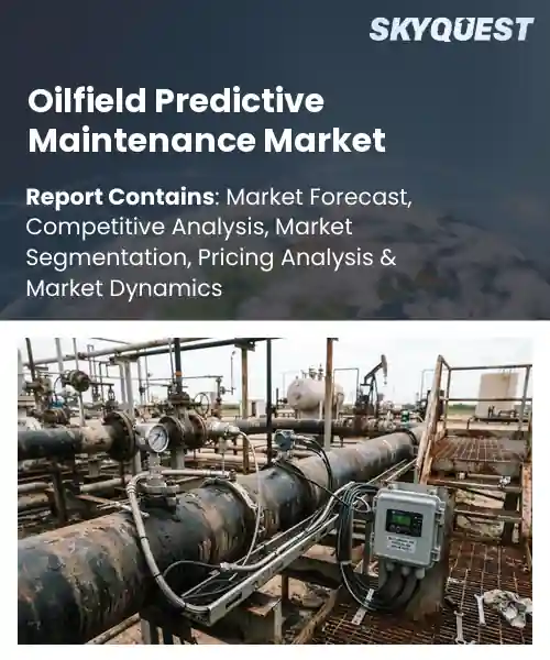 Oilfield Predictive Maintenance Market