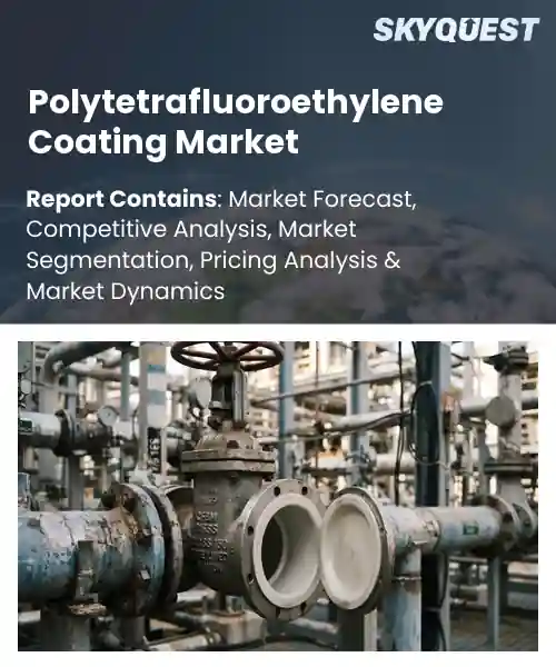 Polytetrafluoroethylene Coating Market